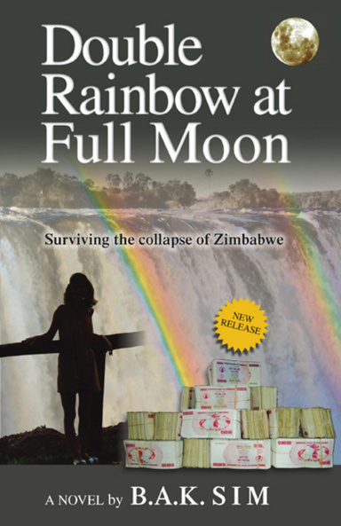 Double Rainbow at Full Moon: Surviving the collapse of Zimbabwe