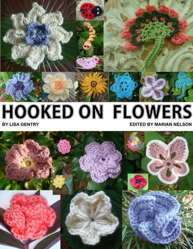 Hooked On Flowers - PDF Crochet Patterns for 50 Flowers, 8 Leaves, 6 Critters