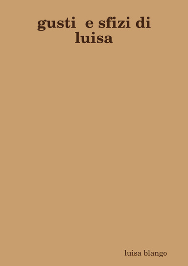 gusti  e sfizi di luisa