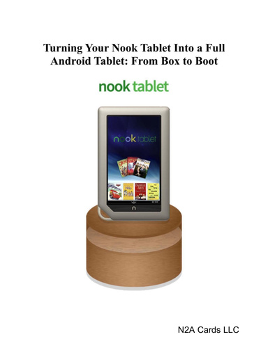 Turning Your Nook Tablet Into a Full Android Tablet: From Box to Boot