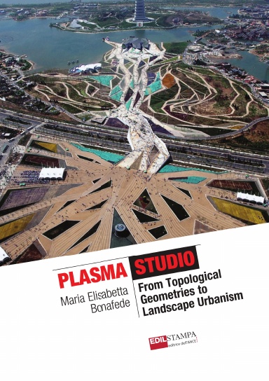 Plasma Works From Topological Geometries to Urban Landscaping (color)
