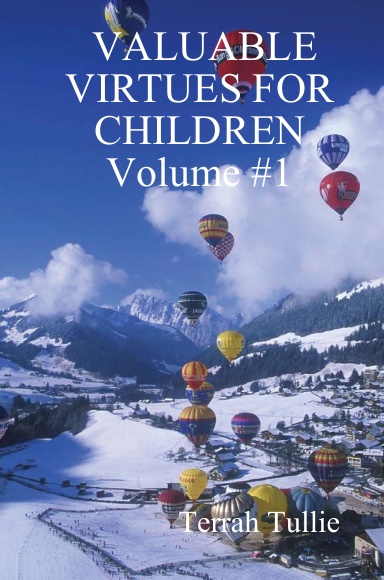 VALUABLE VIRTUES FOR CHILDREN Volume #1