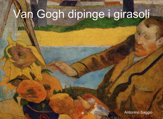 Van Gogh dipinge i girasoli