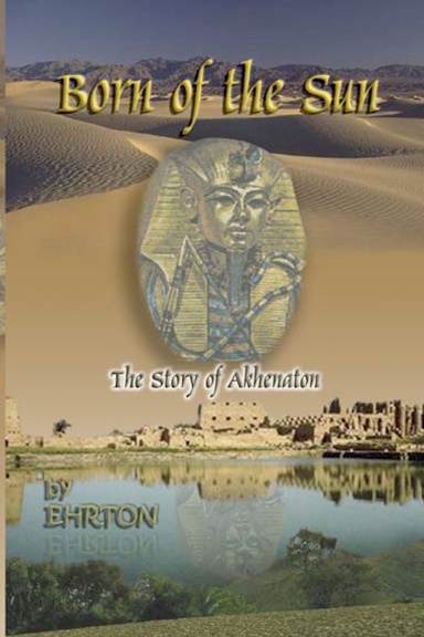 Born of the Sun The Story of Akhenaton