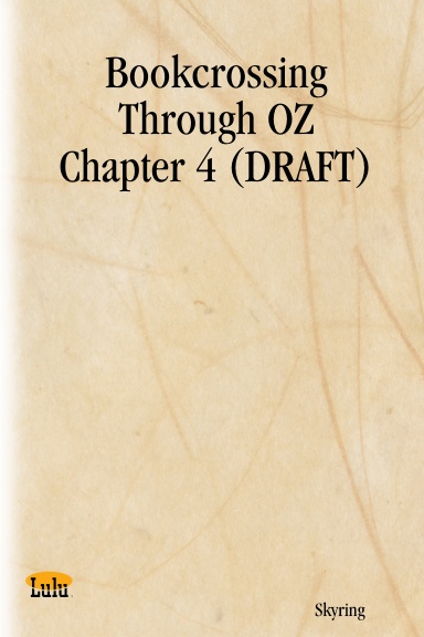 Bookcrossing Through OZ Chapter 4 (DRAFT)