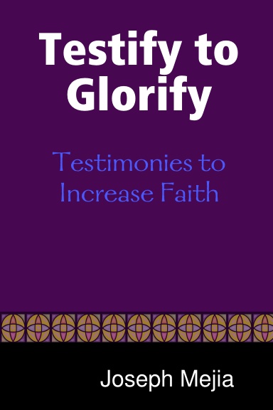 Testify to Glorify
