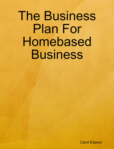 The Business Plan For Homebased Business