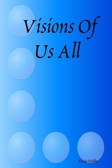 Visions Of Us All