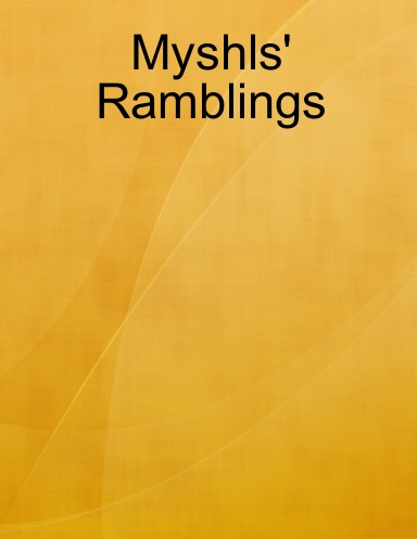 Myshls' Ramblings