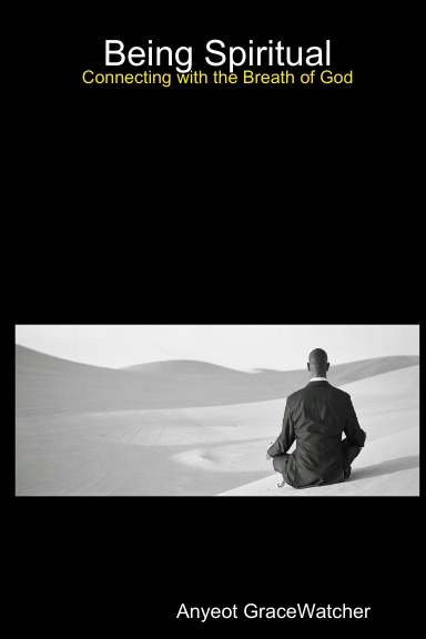 Being Spiritual - Connecting with the Breath of God