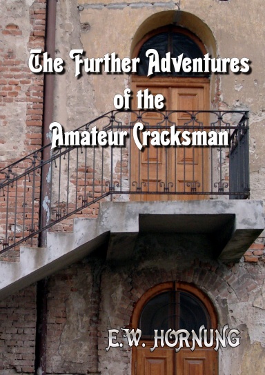 The Further Adventures of the Amateur Cracksman