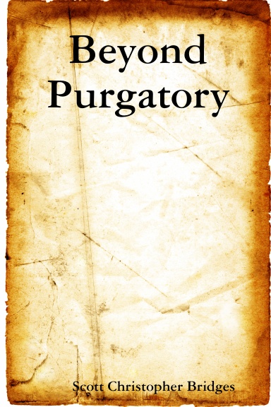 Beyond Purgatory