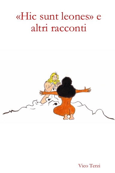 «Hic sunt leones» e altri racconti