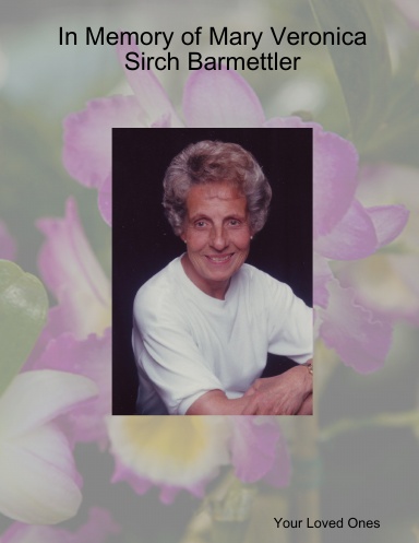 In Memory of Mary Veronica Sirch Barmettler