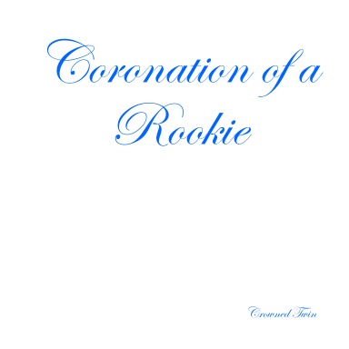 Coronation of a Rookie