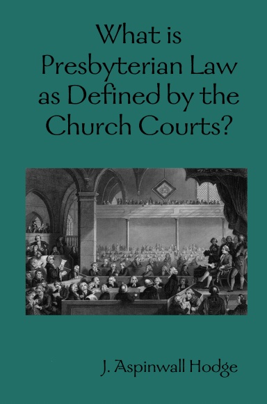 What is Presbyterian Law as Defined by the Church Courts?