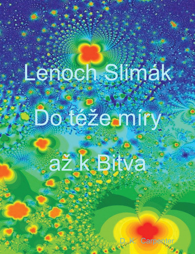Lenoch Slimák Do téže míry až k Bitva
