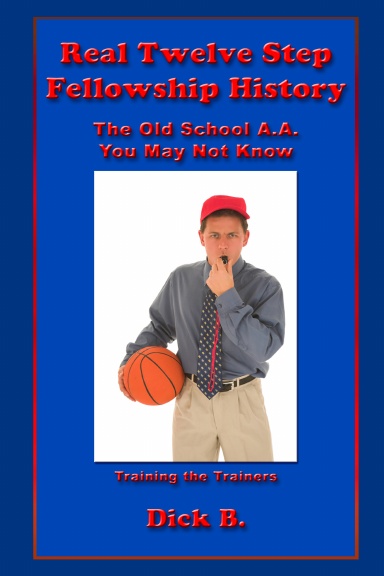 Real Twelve Step Fellowship History