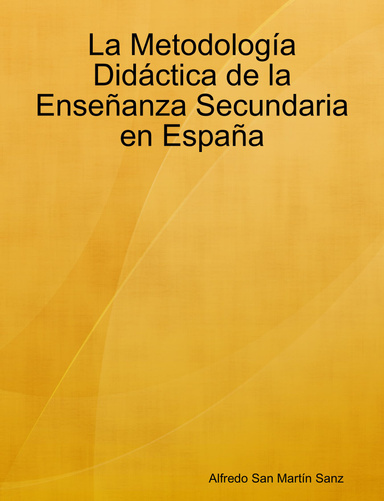 La Metodología Didáctica de la Enseñanza Secundaria en España