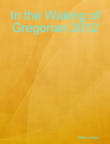 In the Waking of Gregorian 2012