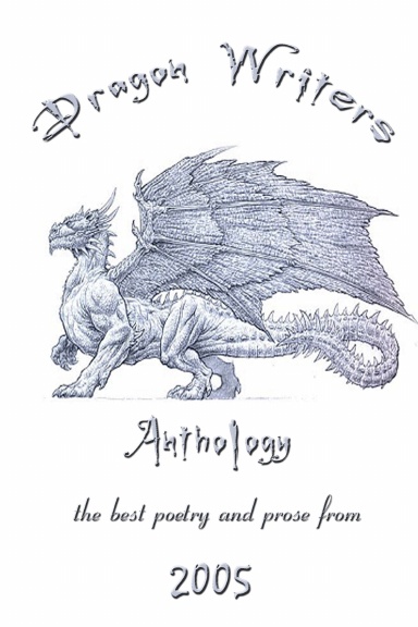 Dragon Writers Anthology 2005