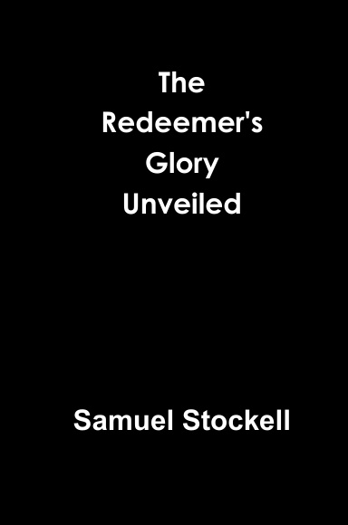 The Redeemer's Glory Unveiled