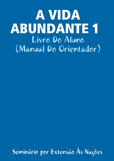 Abundant Life 1 (Portuguese) Group Leader's Guide