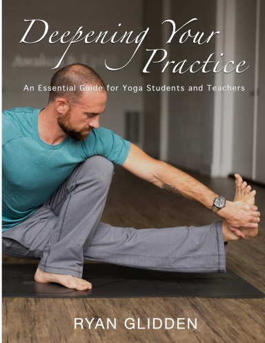 Deepening Your Practice An Essential Guide For Yoga Babes And Teachers