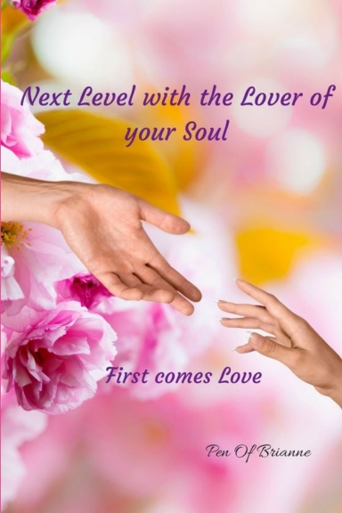 Next Level with the Lover of your Soul.  First comes Love