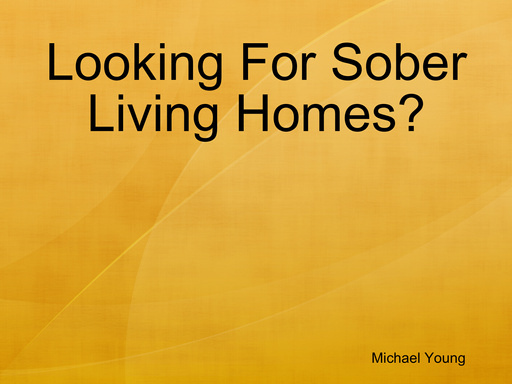 Looking For Sober Living Homes?