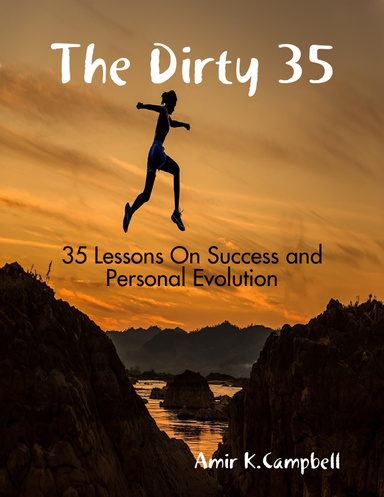 The Dirty 35: Lessons On Success and Personal Evolution
