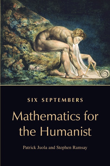 Six Septembers: Mathematics for the Humanist