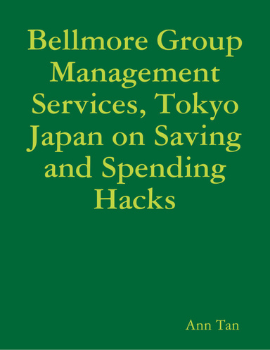 Bellmore Group Management Services, Tokyo Japan on Saving and Spending Hacks