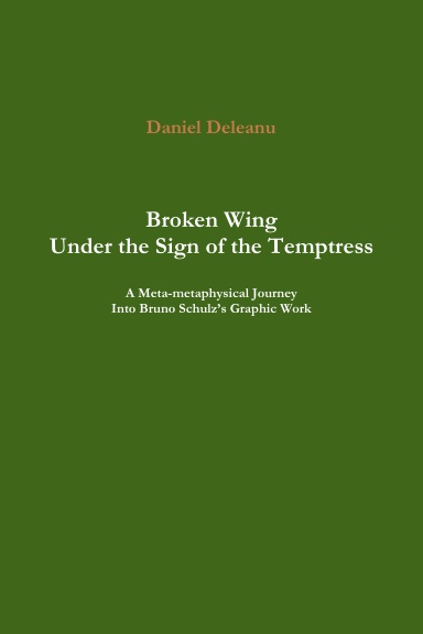 Broken Wing Under the Sign of the Temptress: A Meta-metaphysical Journey Into Bruno Schulz’s Graphic Work
