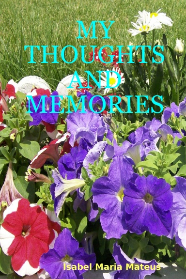 MY THOUGHTS AND MEMORIES