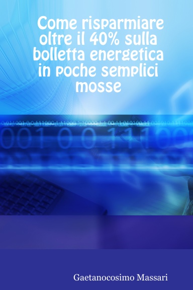 Come risparmiare oltre il 40% sulla bolletta energetica in poche semplici mosse