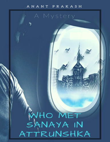 Who Met Sanaya In Attrunshka: A Mystery
