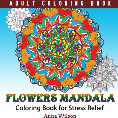 Adult Coloring Book: Flowers Mandala Coloring Book for Stress Relief