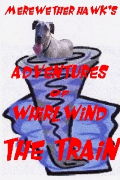 ADVENTURES OF WHIRLWIND          "THE TRAIN"