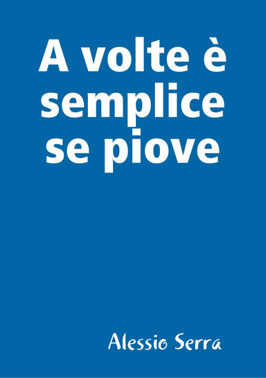 A volte è semplice se piove