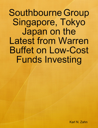 Southbourne Group Singapore, Tokyo Japan on the Latest from Warren Buffet on Low-Cost Funds Investing