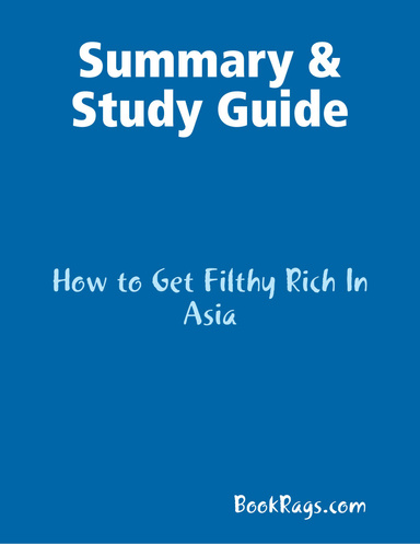 Summary & Study Guide: How to Get Filthy Rich In Asia