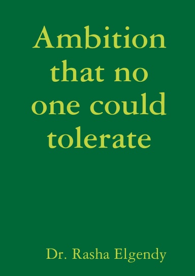 Ambition that no one could tolerate