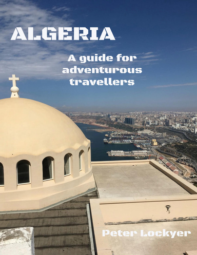 Algeria - A Guide for Adventurous Travellers
