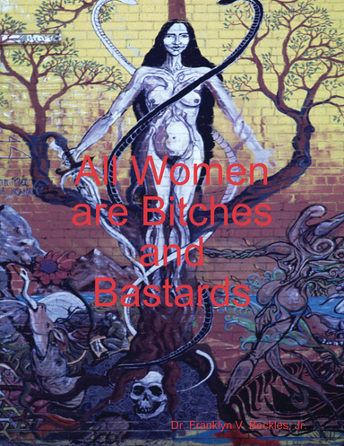 All Women Are Bitches and Bastards