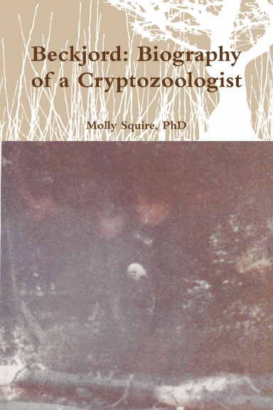 Beckjord: Biography of a Cryptozoologist