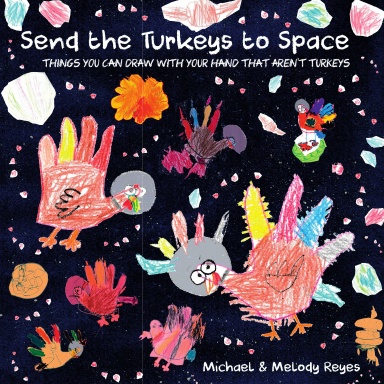 Send the Turkeys to Space:  Things you can draw with your hand that aren't turkeys