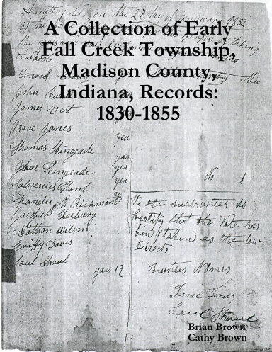 A Collection of Early Fall Creek Township, Madison County, Indiana, Records: 1830 - 1855