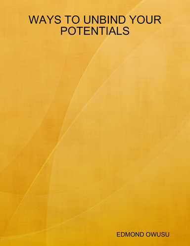 WAYS TO UNBIND YOUR POTENTIALS