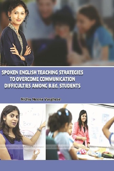SPOKEN ENGLISH TEACHING STRATEGIES TO OVERCOME COMMUNICATION DIFFICULTIES AMONG B.Ed. STUDENTS